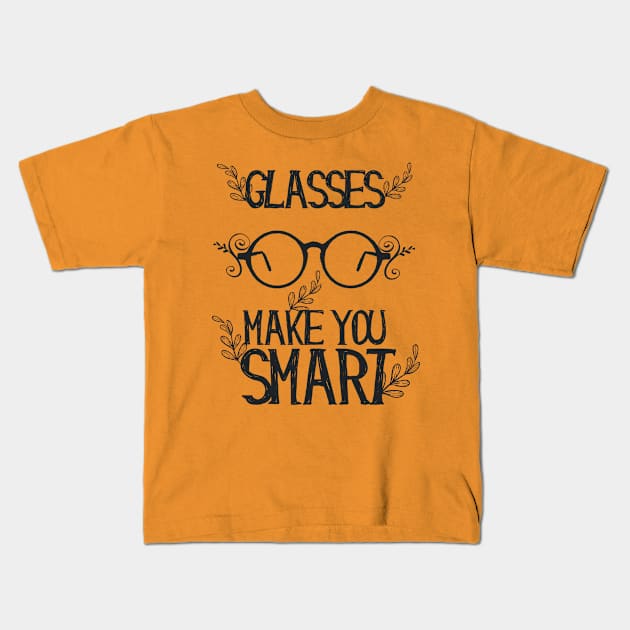 Glasses Make You Smart Kids T-Shirt by CoffeeandTeas